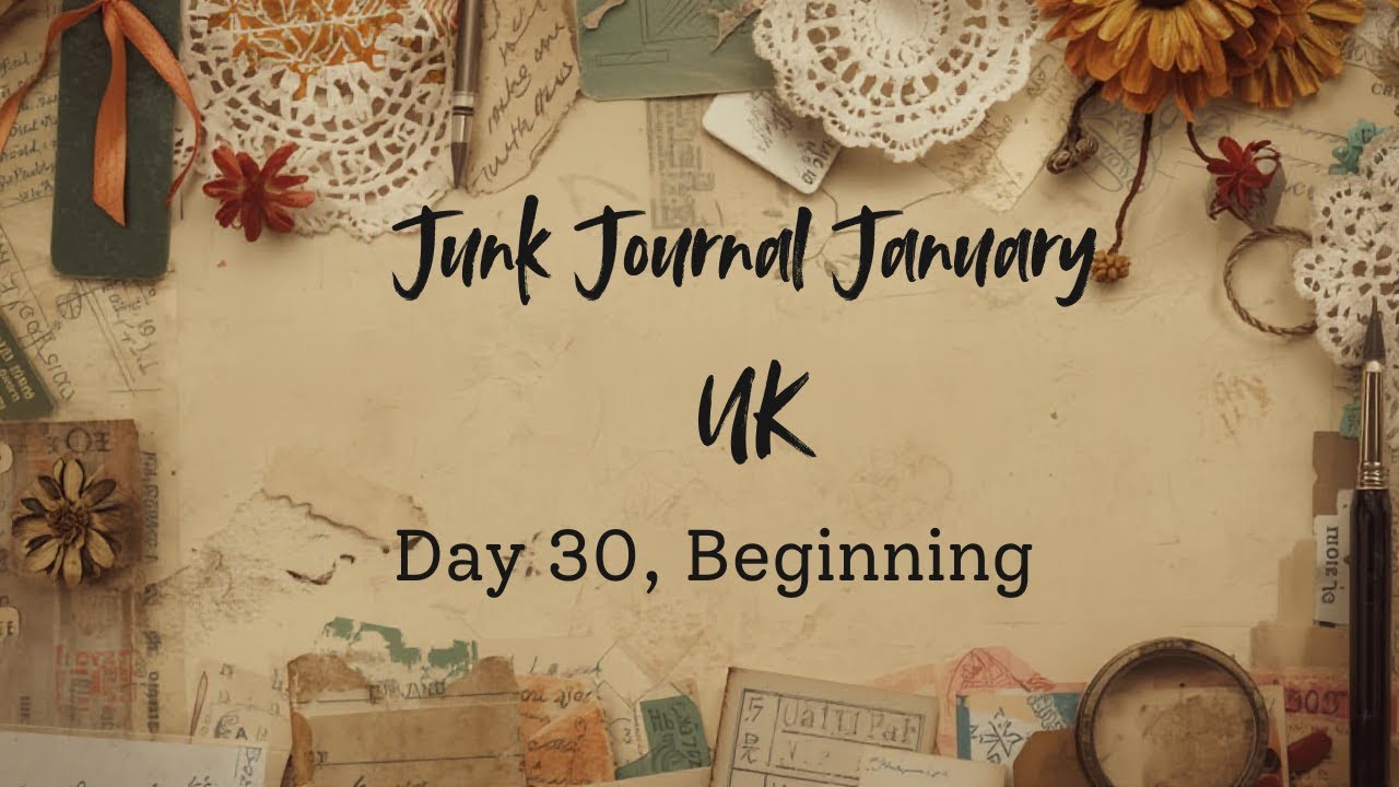 Junk Journal January UK. Day 30. Beginning