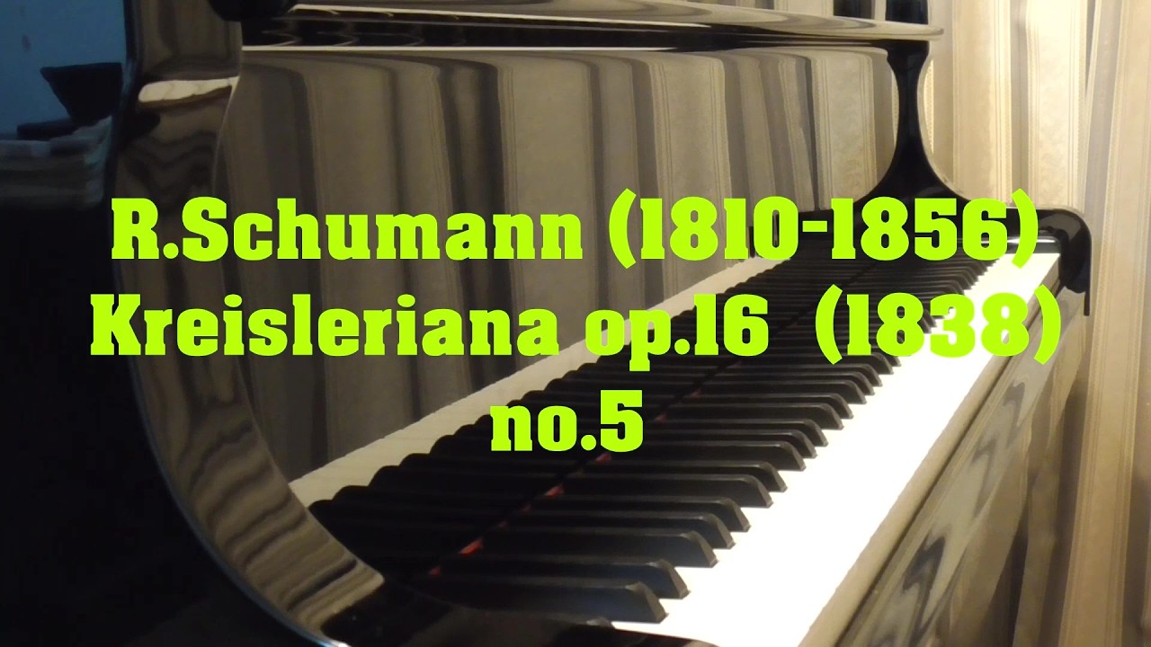 Kreisleriana no.5 (R.Schumann/S.N)