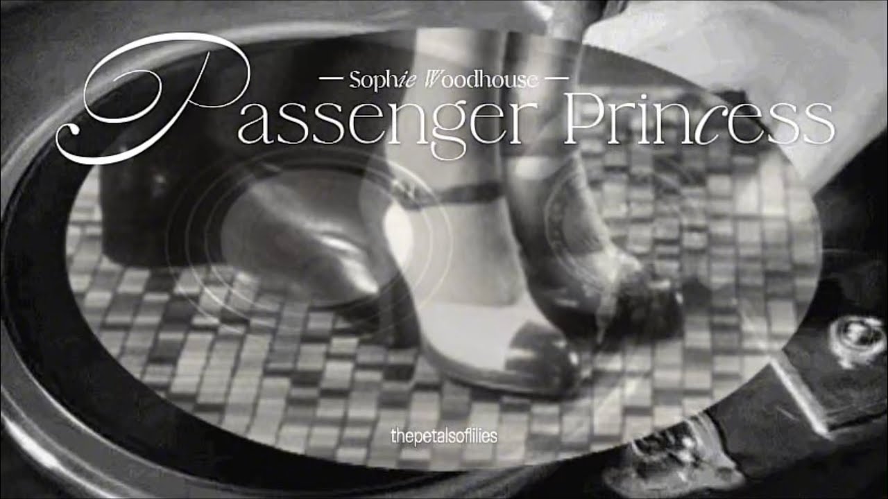 (thaisub) Passenger Princess - Sophie Woodhouse