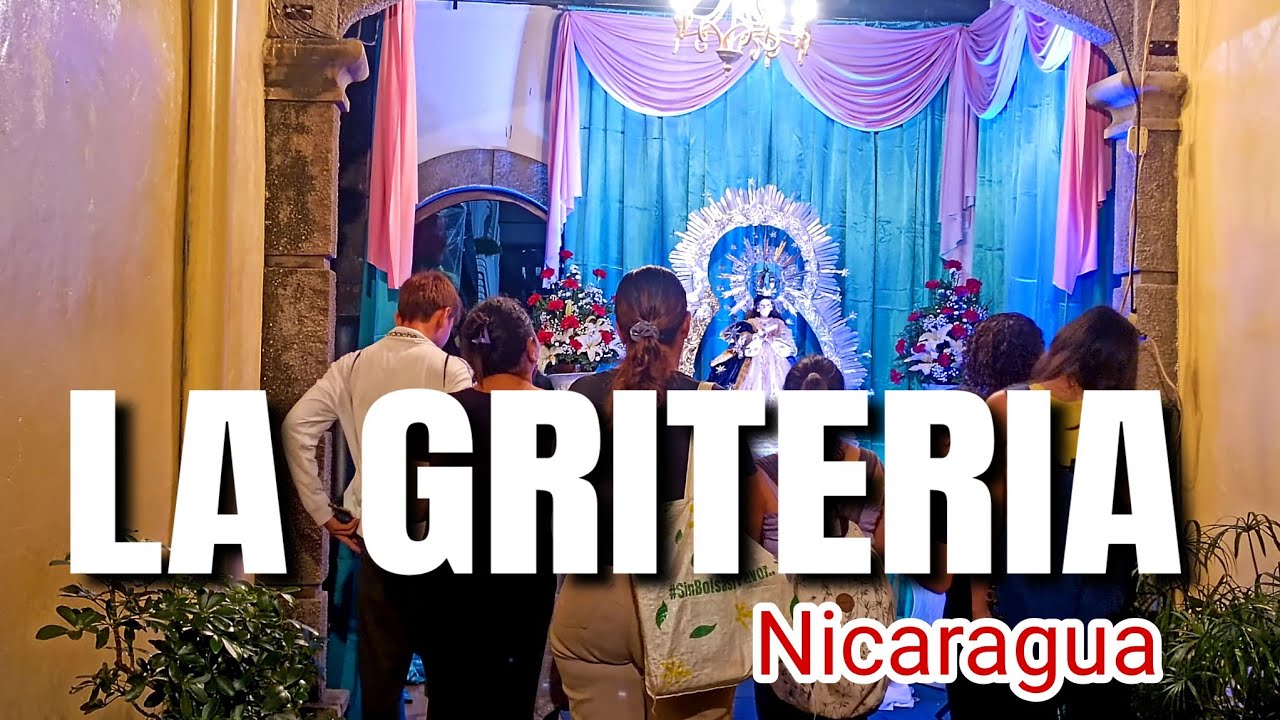 La GRITERIA La tradición RELIGIOSA más popular de NICARAGUA