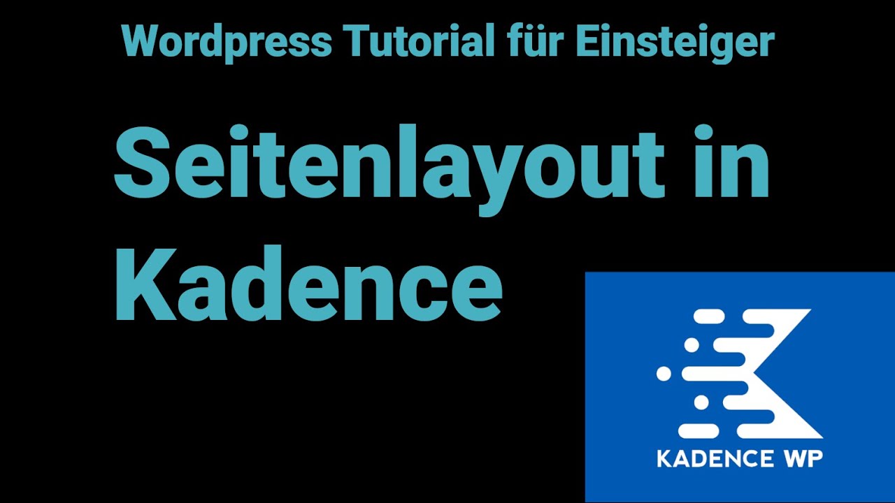 Wordpress-Tutorial für Einsteiger 03: Layouteinstellungen in Kadence