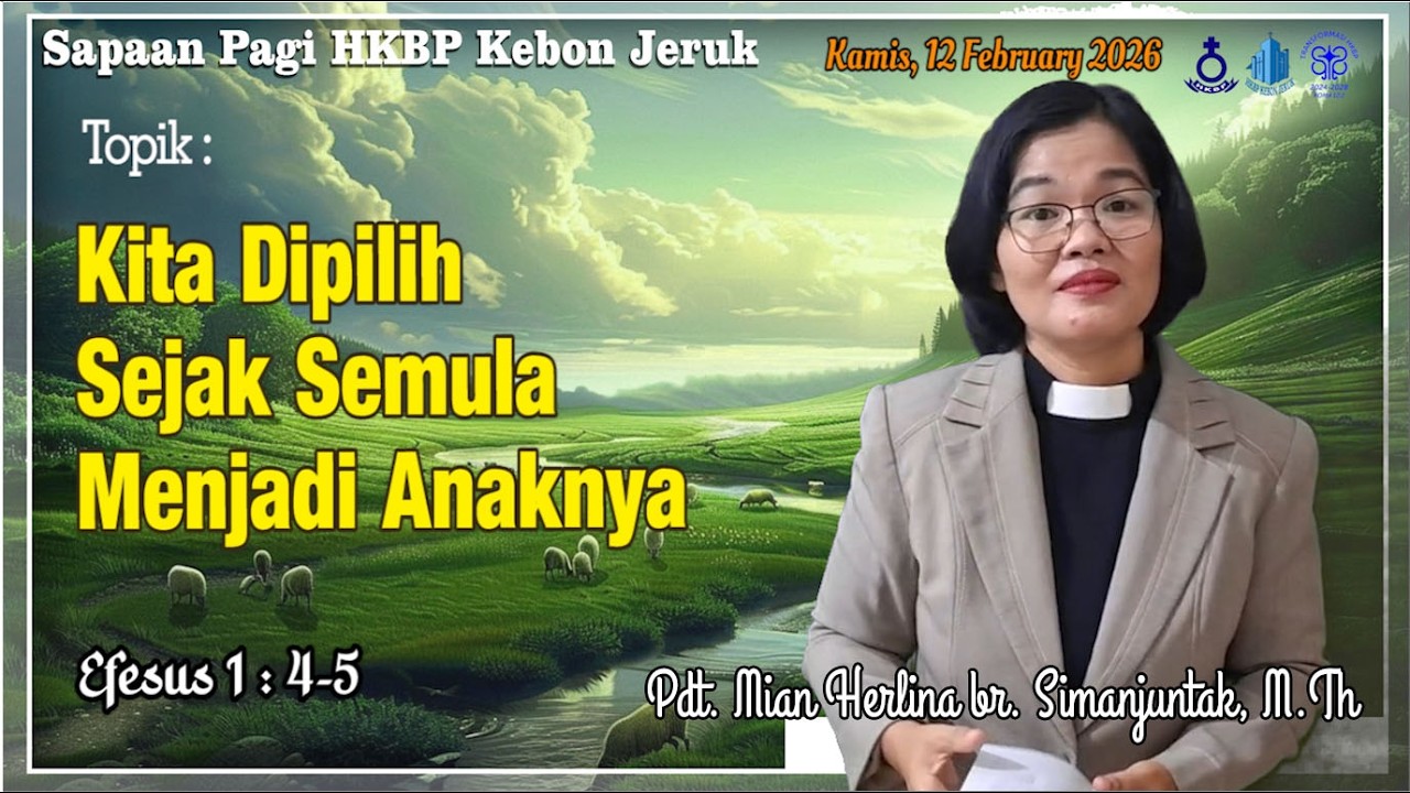 SAPA (SApaan PAgi) HKBP Kebon Jeruk (Kamis, 12 Februari 2026) | Kita Dipilih Semula Menjadi Anaknya