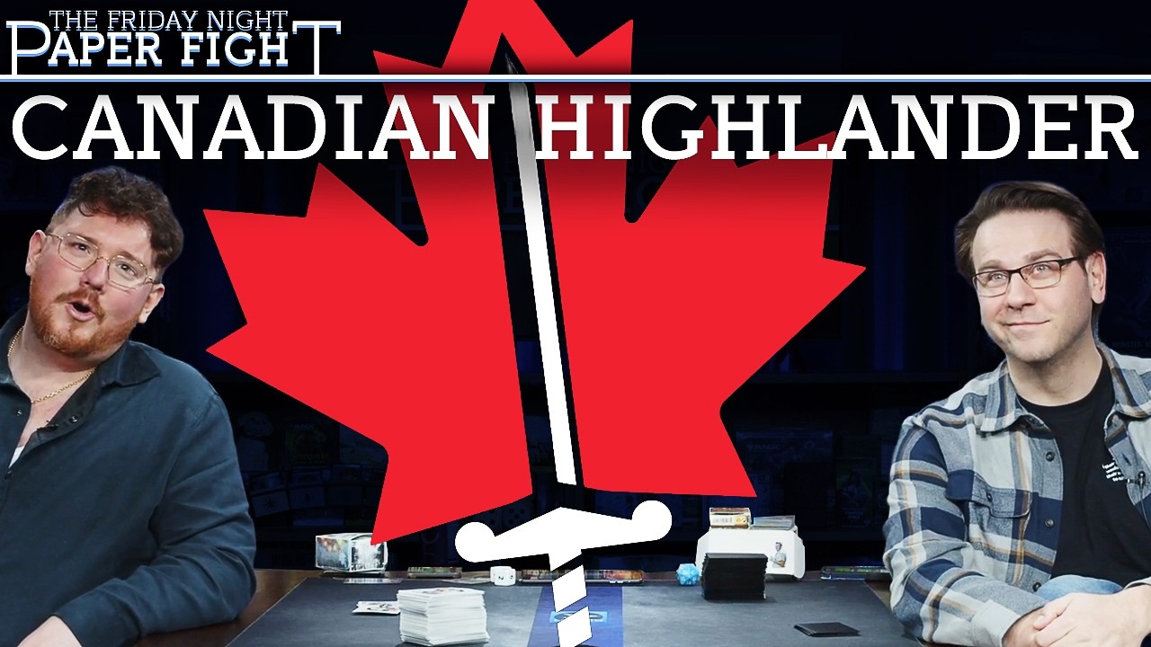 Canadian Highlander || Friday Night Paper Fight (March 2026)