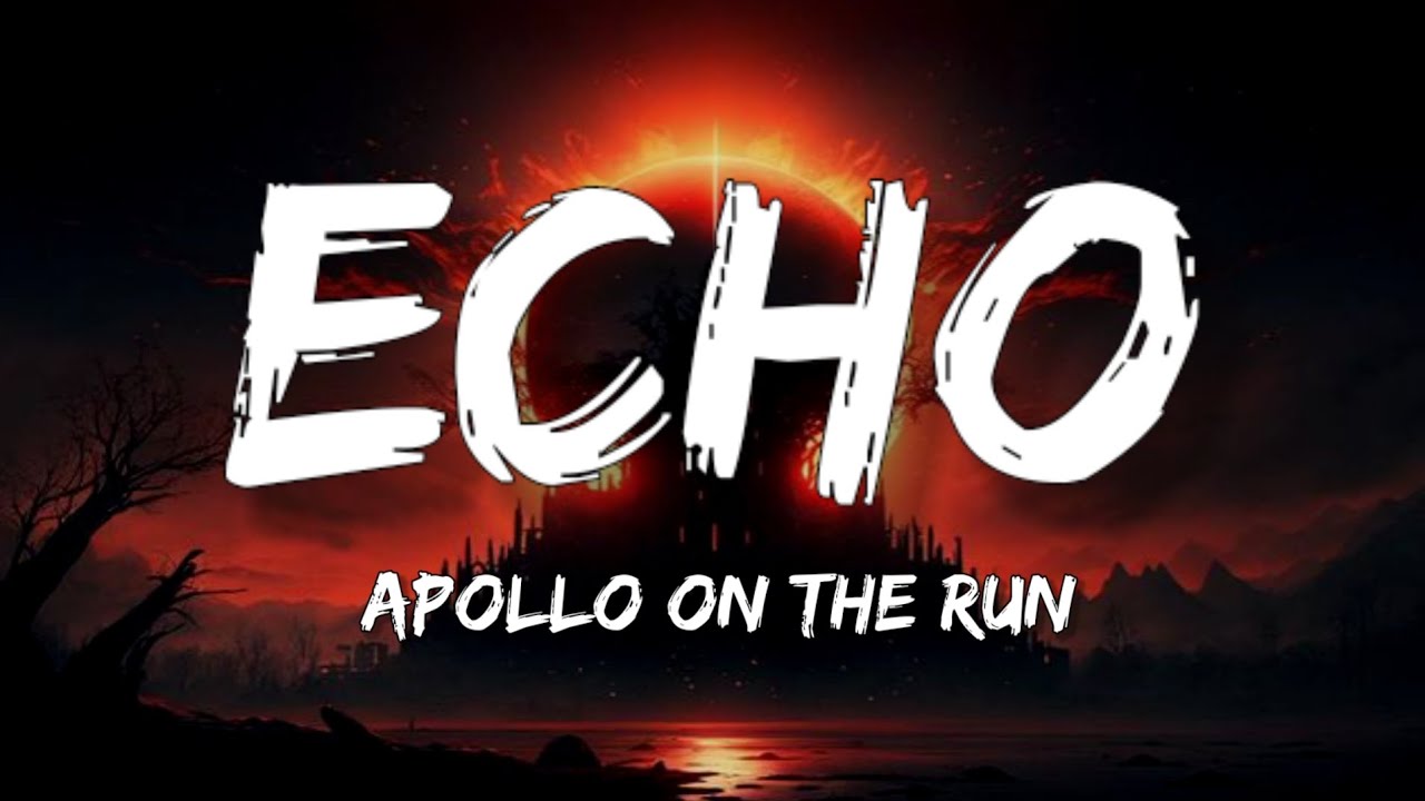 Apollo On The Run - Echo | Electronic [Lyrics] Sharp Tone