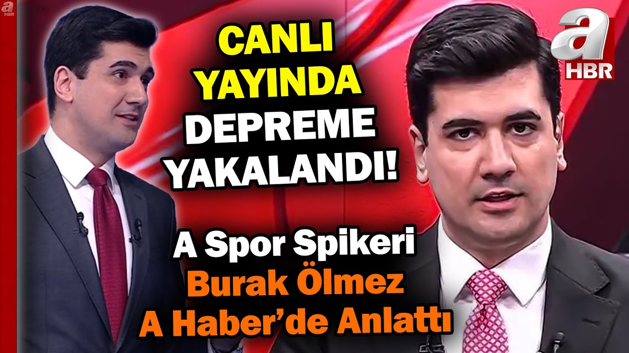 CANLI YAYINDA DEPREME YAKALANDI! A Spor Spikeri Burak Ölmez Deprem Anından Yaşadıklarını Anlattı