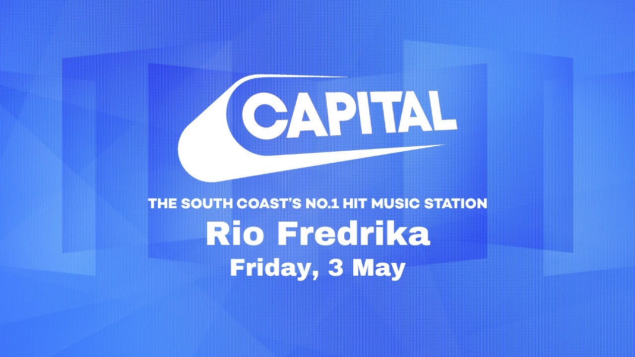 Capital South Coast | Rio Fredrika | Friday 3rd May 2024 Jingles