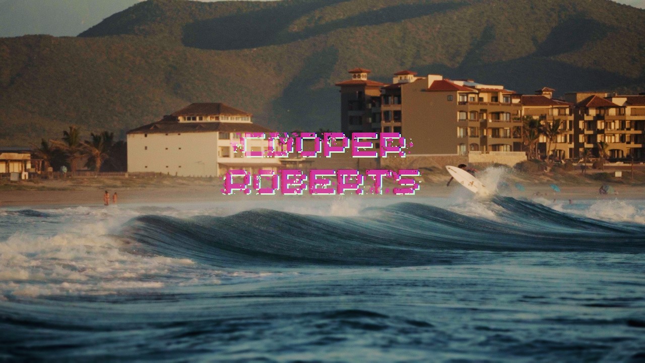 Cooper Roberts x Juhu Films - The Surf Edit
