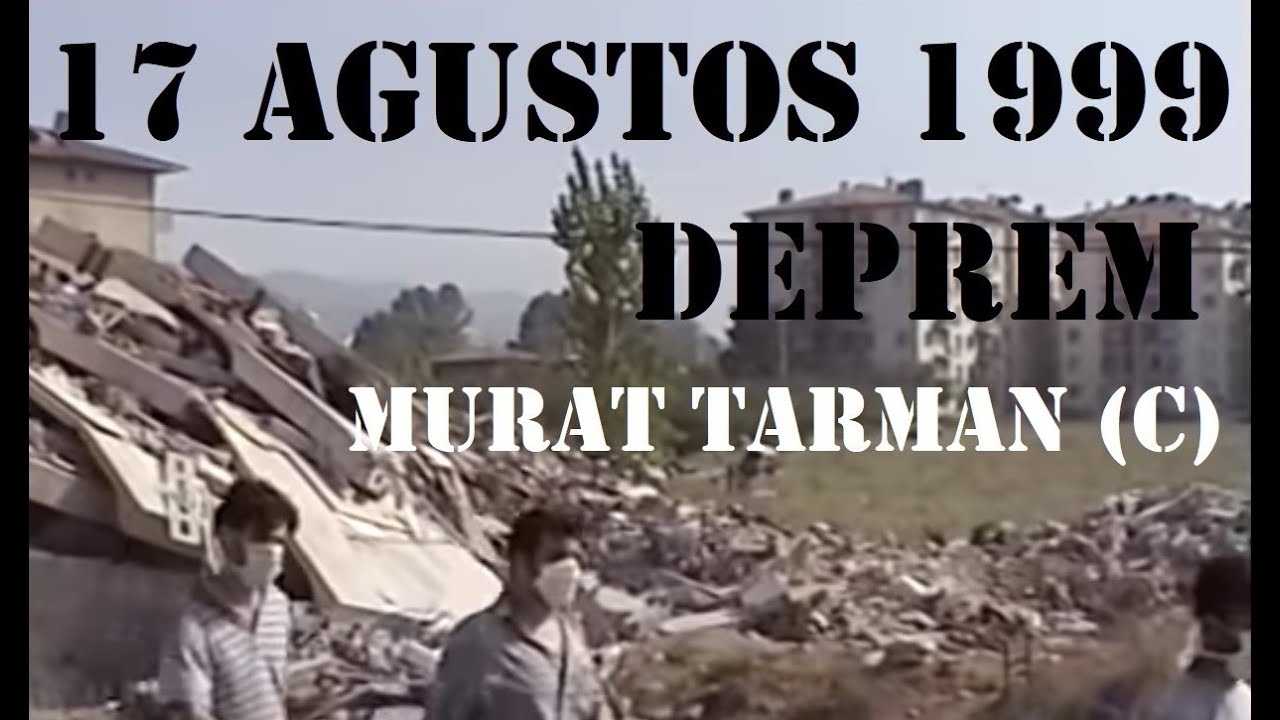 17 Ağustos 1999 Depremi | Tarmantainment (C)