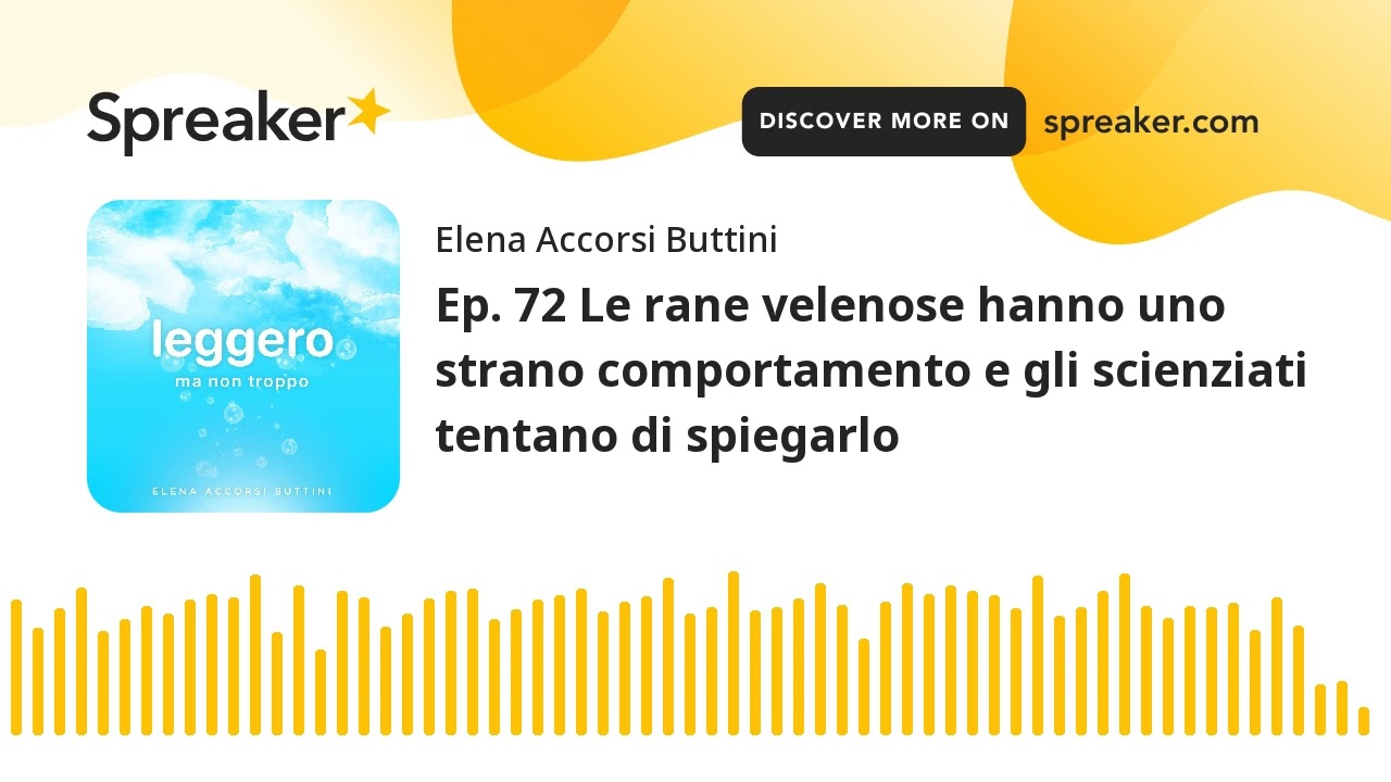 Ep. 72 Le rane velenose hanno uno strano comportamento e gli scienziati tentano di spiegarlo