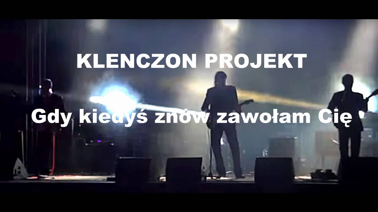 Klenczon Projekt - Gdy kiedyś znów zawołam Cię