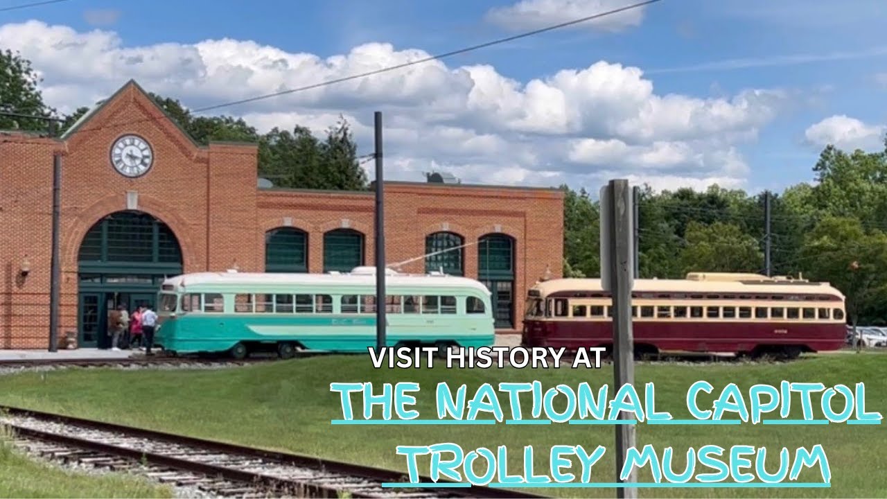 Visiting The National Capitol Trolley Museum 