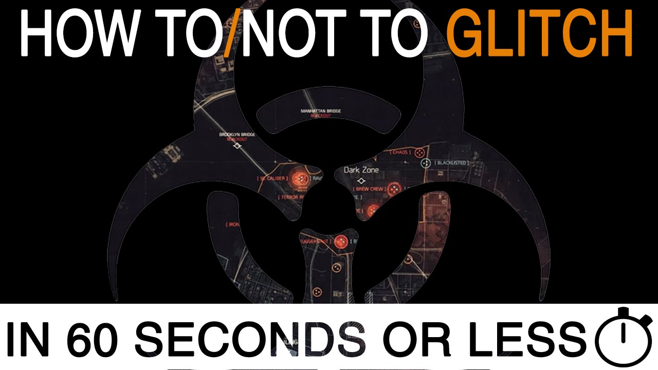 Tom Clancys: The Division | Dark Zone Glitch - How to & Not to! | in 60 Seconds or Less
