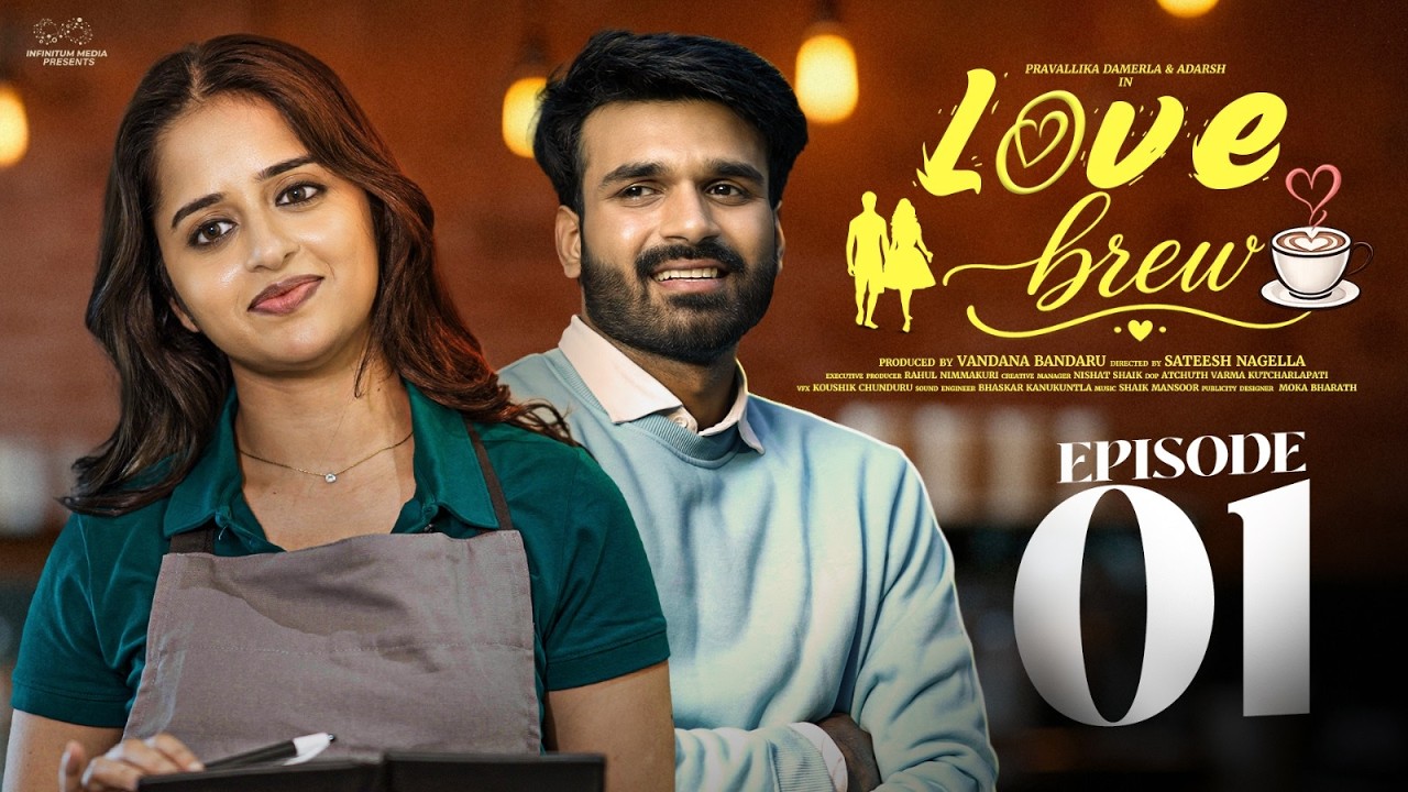 Love Brew | Episode - 1| Pravallika Damerla | Adarsh | Romantic Web Series | Infinitum Media