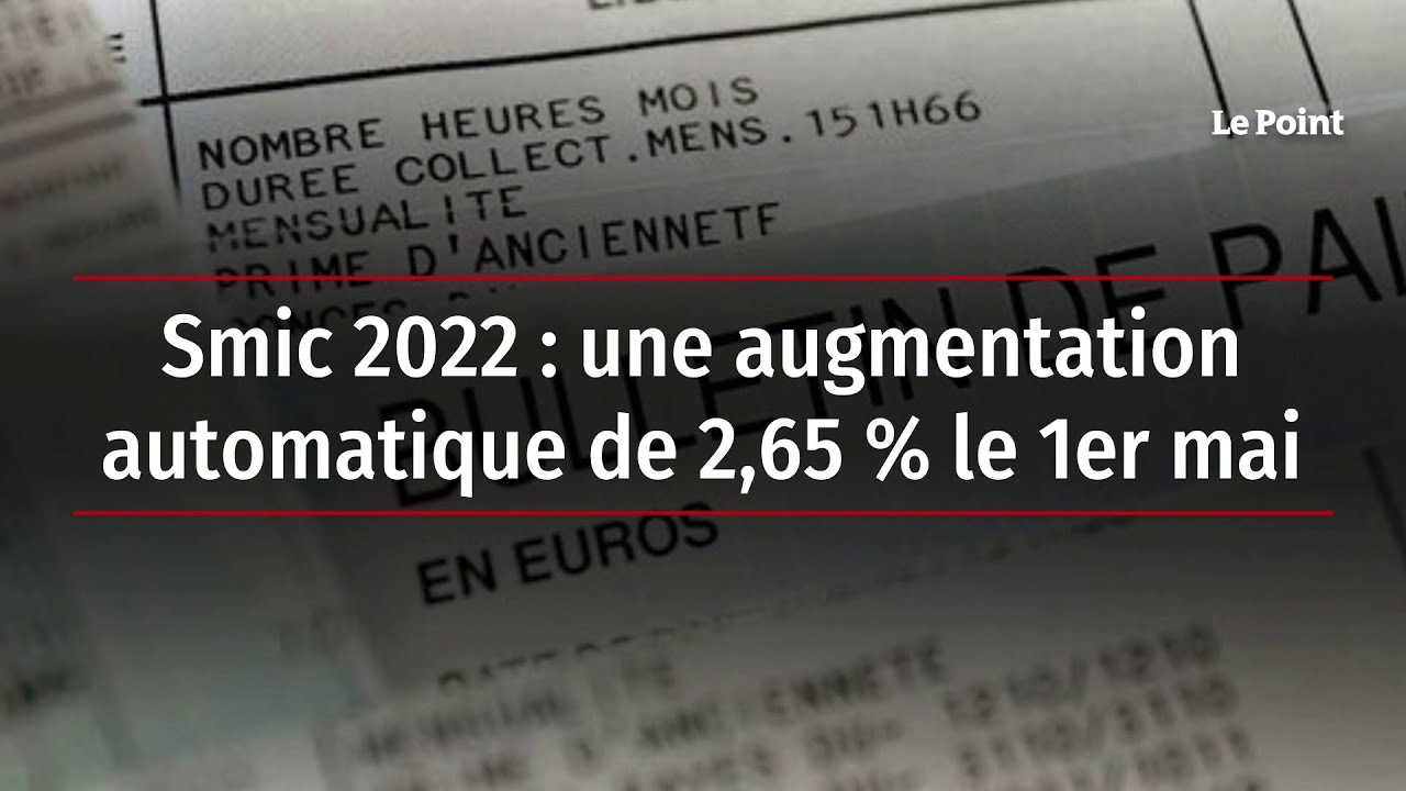Smic 2022 : une augmentation automatique de 2,65 % le 1er mai