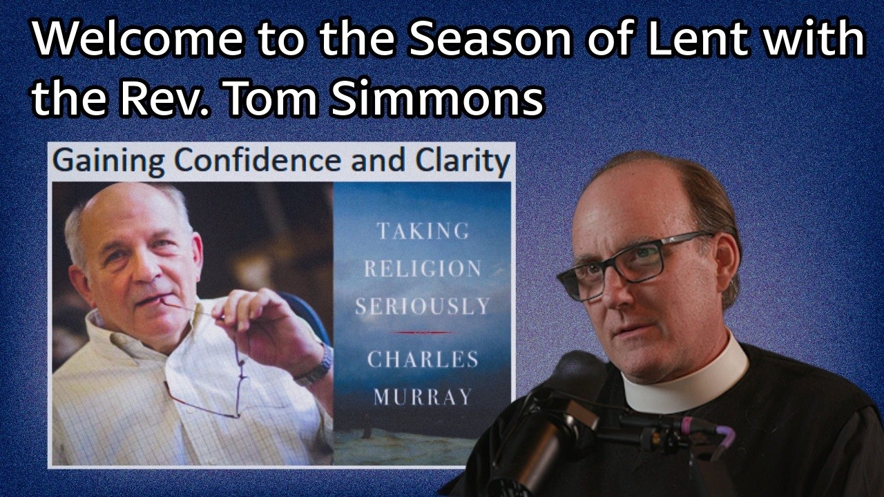 The Season of Lent w The Rev Tom Simmons - Featuring the work of Charles Murray