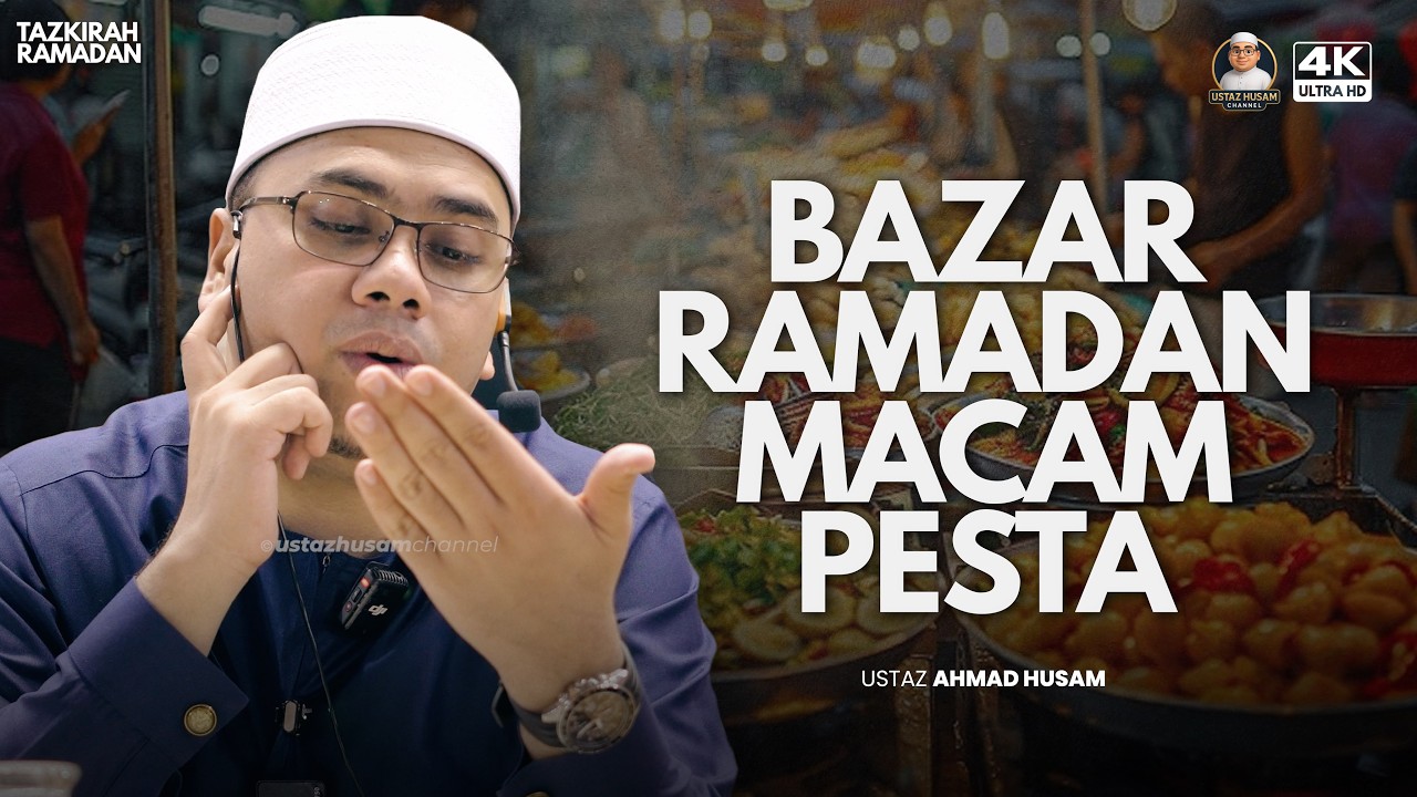 Bulan Ramadan Bukan PESTA Makanan :: Ustaz Ahmad Husam