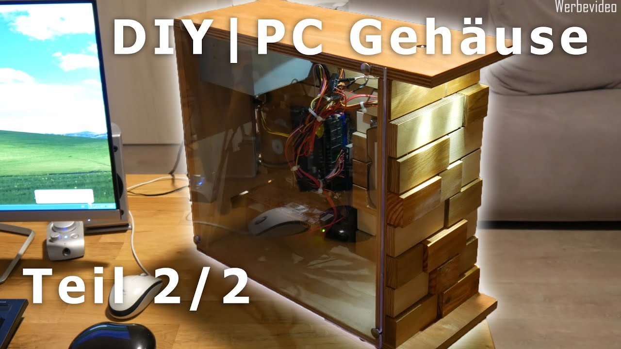 DIY | PC Gehäuse Bau #2 (aus Holz & Acryl) Teil 2/2