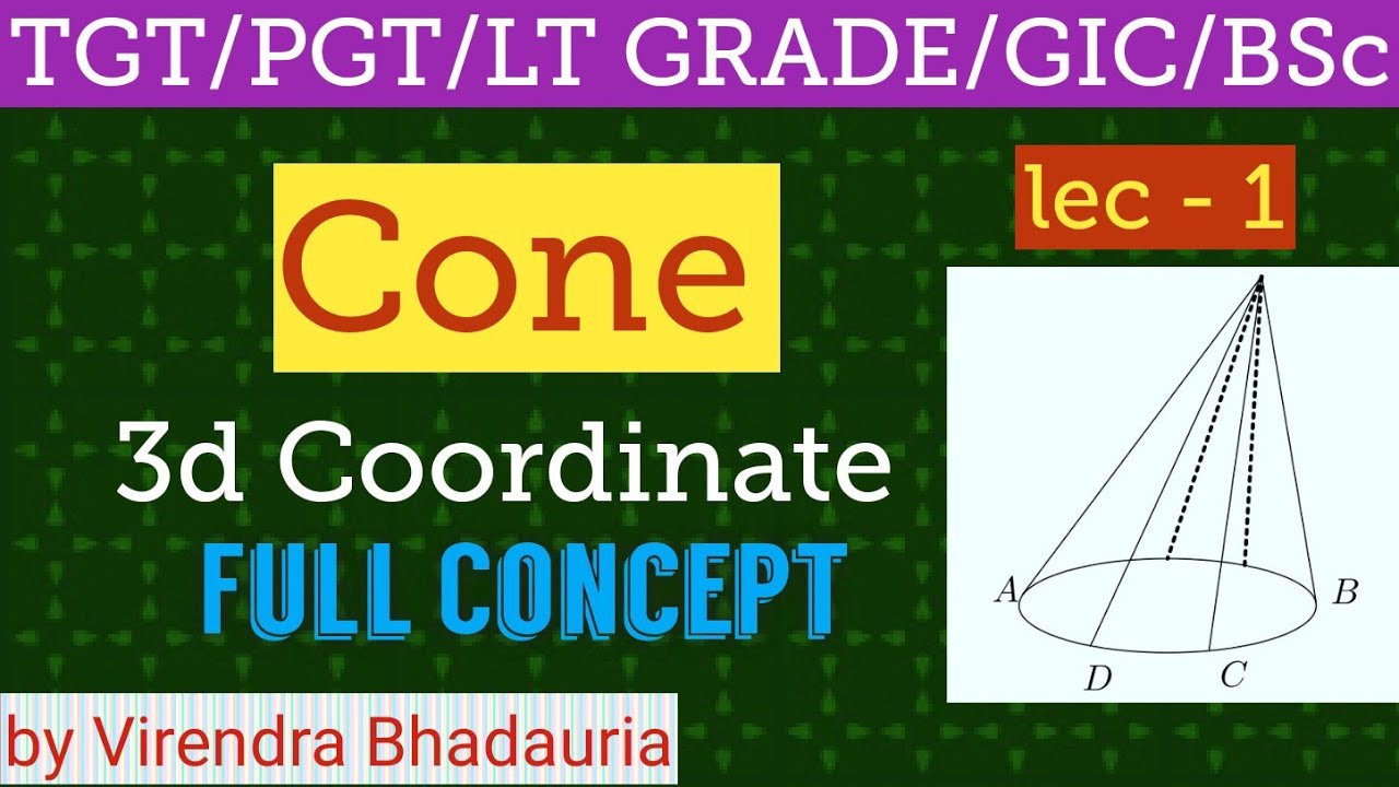 Cone 3d Coordinate for TGT/PGT/LT GRADE/GIC MAINS/BSc | Cone 3d geometry