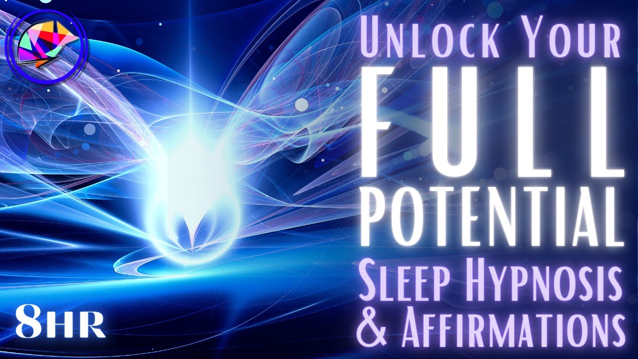 Unlock Your FULL POTENTIAL Sleep Hypnosis & YOU ARE Affirmations (8 hrs)
