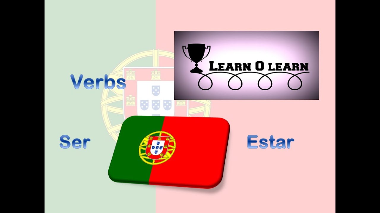 Easy Learning- Lesson#6- Verbs Ser and Estar (EUROPEAN PORTUGUESE)