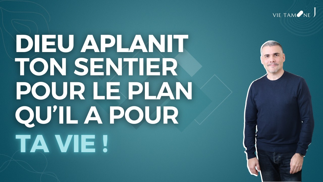 Dieu aplanit ton chemin pour le plan qu'Il a pour ta vie ! - VIE TAMINE J