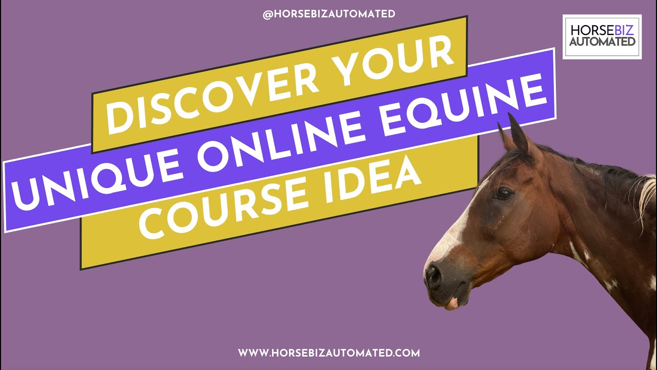 Discover Your Unique Online Equine Course Idea