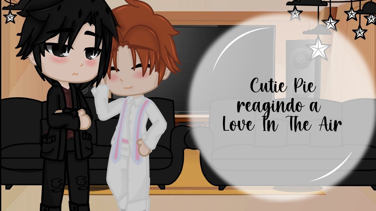 Cutie Pie reagindo a Love In The Air [Rain filho de YiDiao] / [CP+LITA~Lan Yuna_🇧🇷 • 🇺🇸] P.(2/2)
