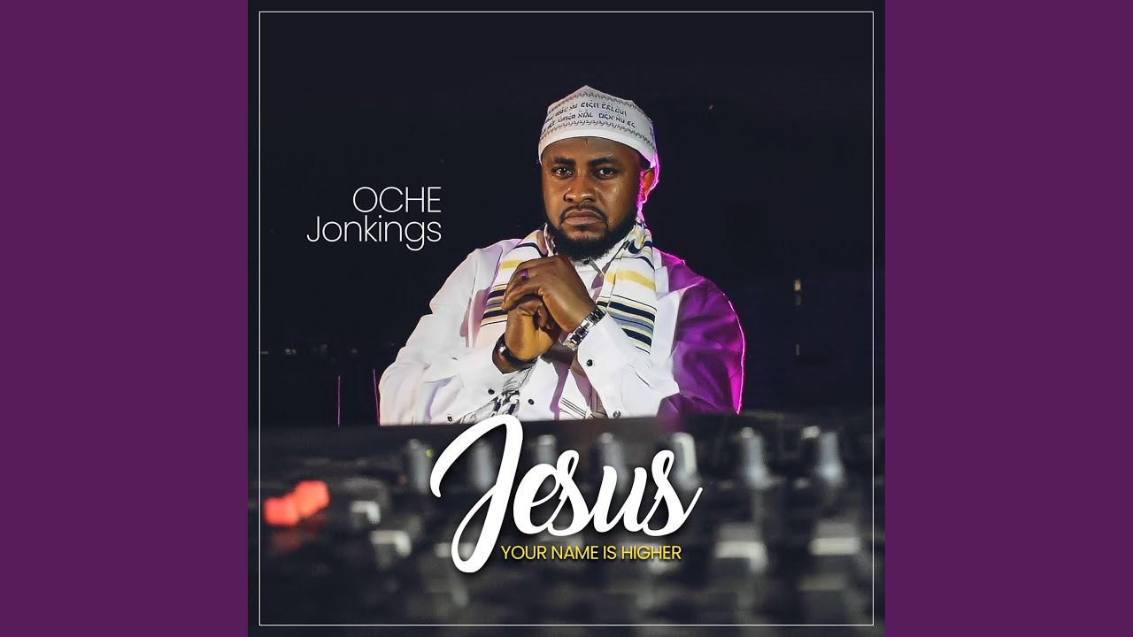 Jesus-Your Name Is Higher