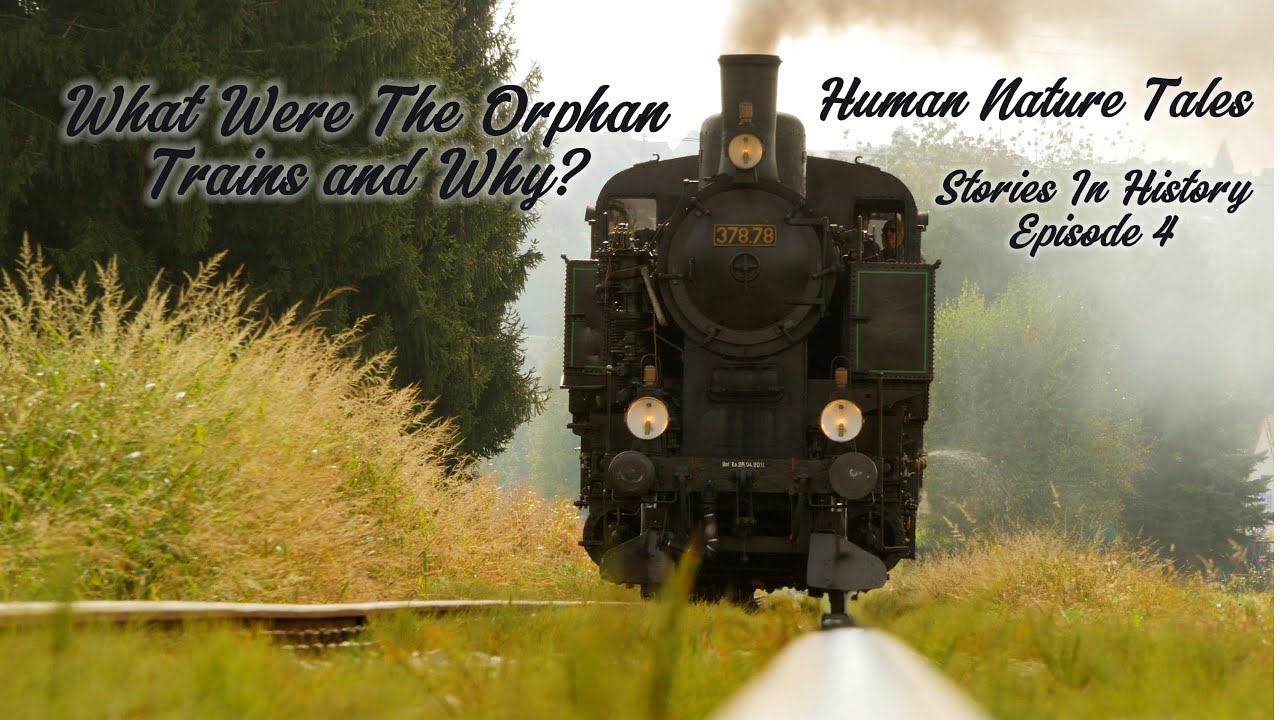 Who Rode The Orphan Train, and Why ? Stories in History-