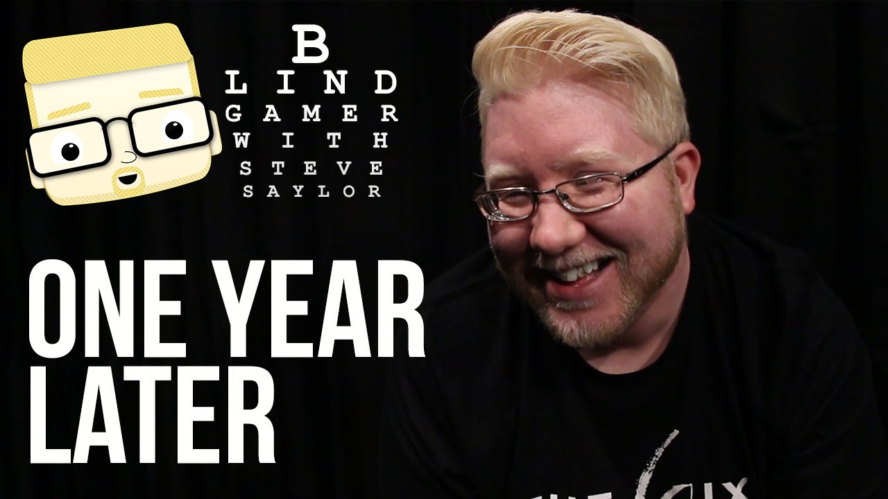 BLIND GAMER - One Year Later