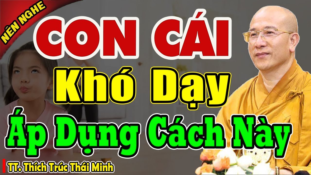 Con Cái Ngỗ Nghịch Khó Dạy hãy áp dụng cách này để dạy bảo - Vấn Đáp Thầy Thích Thái Minh