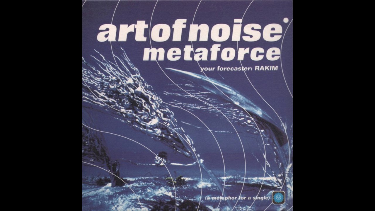 Art of Noise feat Rakim - Metaforce (Mixed Metaforce)