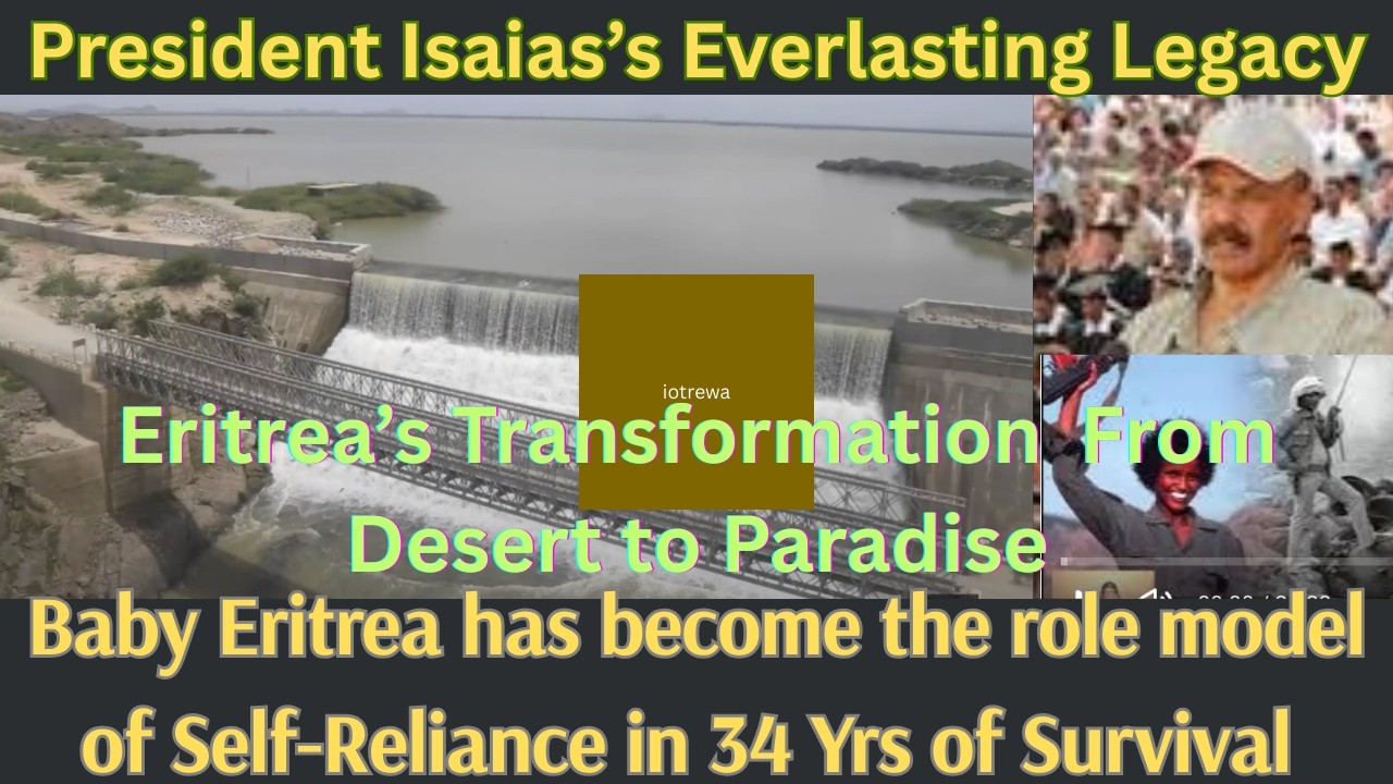 Eritrea's GUARANTEED Self-Reliance After 3 Decades of Hard Survival
