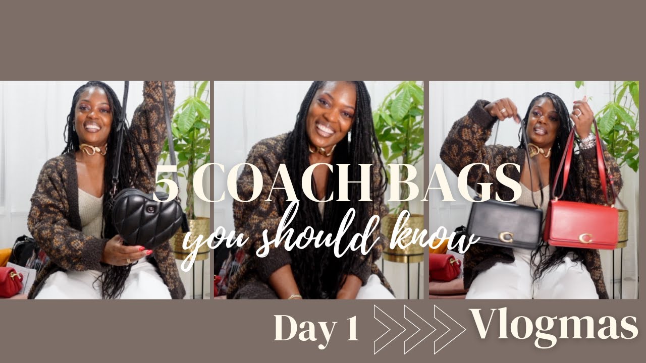 Vlogmas: Day 1 |Top 5 Coach Bags | You Should know