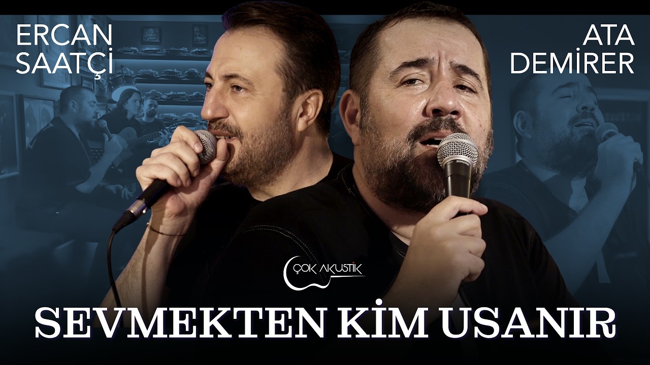 Ata Demirer & Ercan Saatçi - Sevmekten Kim Usanır | Çok Akustik