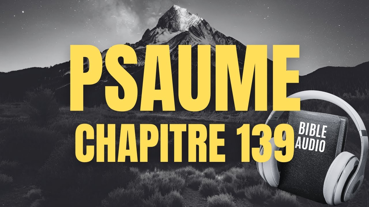 PSAUME 139 | LA BIBLE AUDIO avec textes