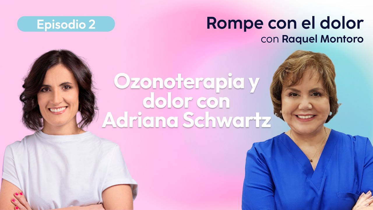 Ozonoterapia y dolor con Adriana Schwartz| Rompe con el dolor #2
