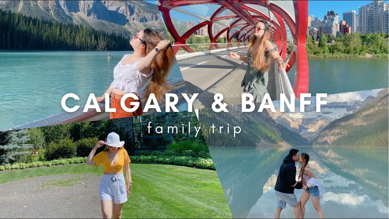 calgary & banff BEST TRIP (w/ family + best places to go)