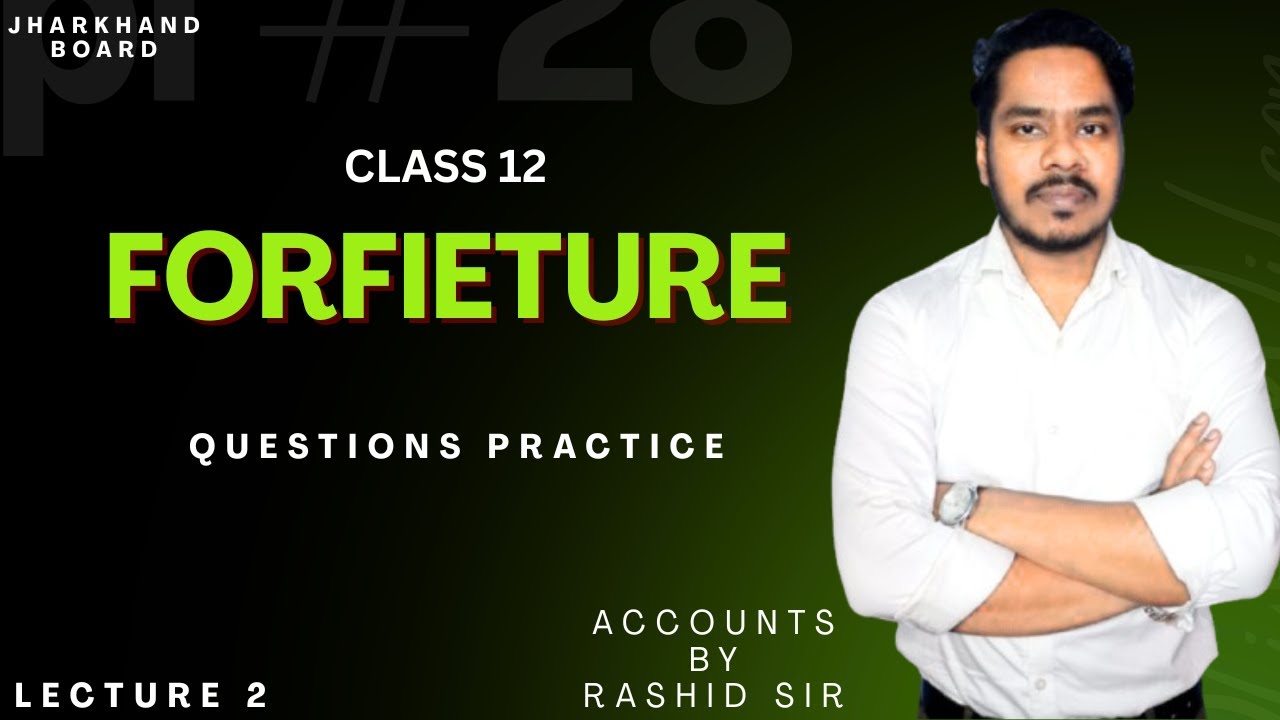 Share Forfeiture Class 12 Accounts | JAC Board 2025 | Forfeiture Journal Entries Explained | Part 2