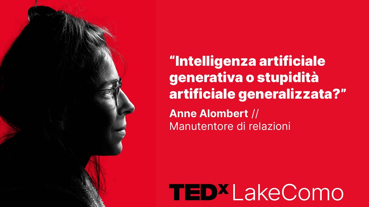 A.I. generativa o Stupidit&agrave; Artificiale generalizzata? | Anne Alombert | TEDxLakeComo