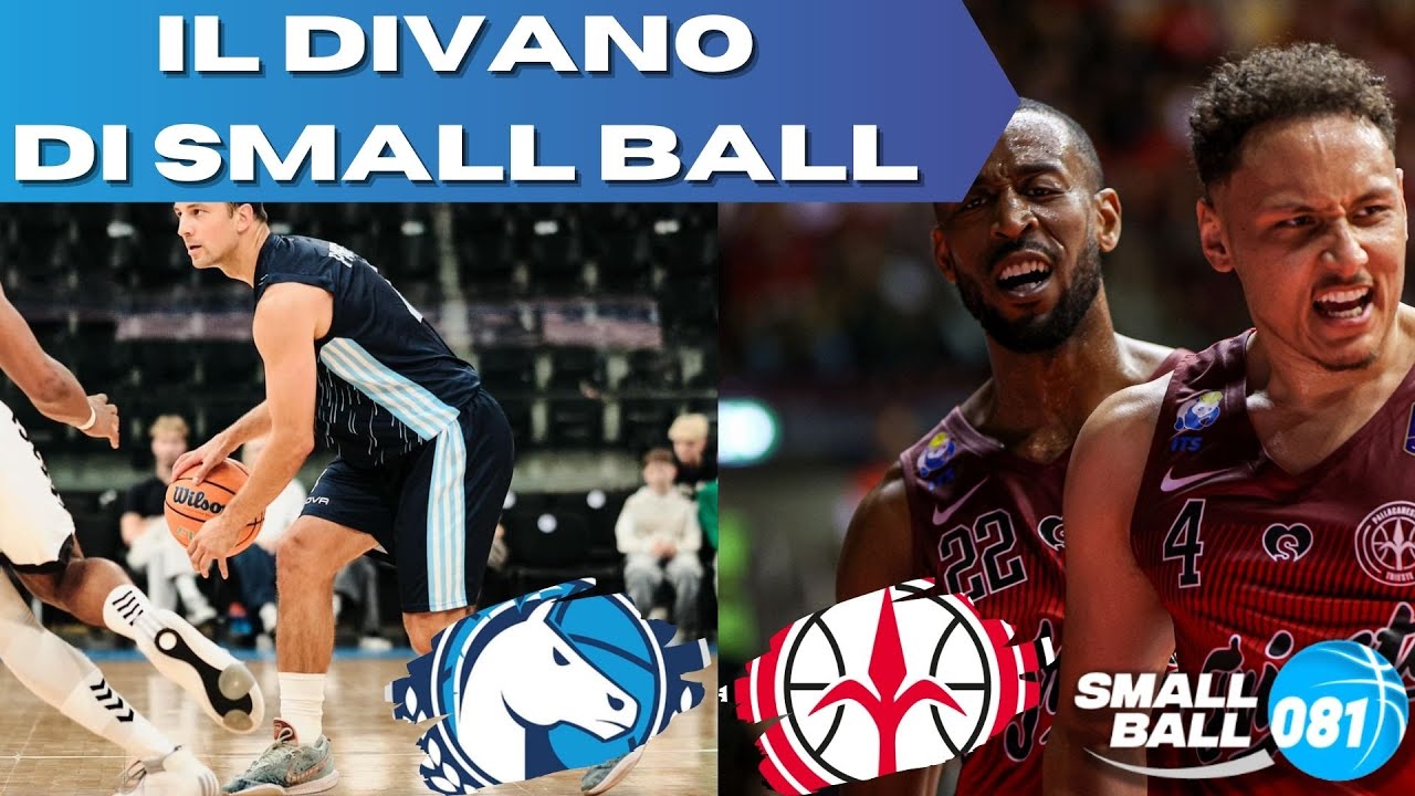 IL DIVANO DI SMALL BALL - PREVIEW #NAPOLI BASKET - PALLACANESTRO #TRIESTE