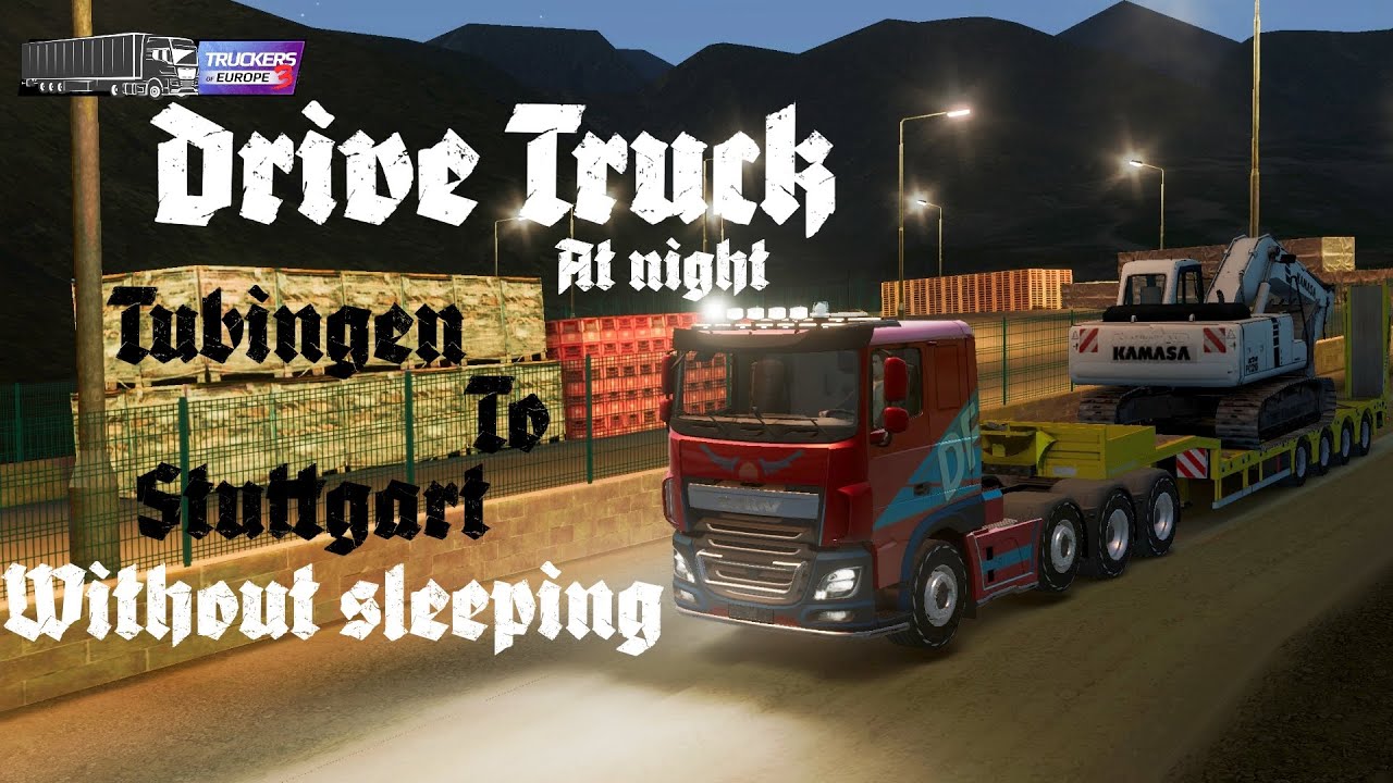 Drive Truck At Night from Tubingen To Stuttgart without sleeping || Truckers of Europe 3||