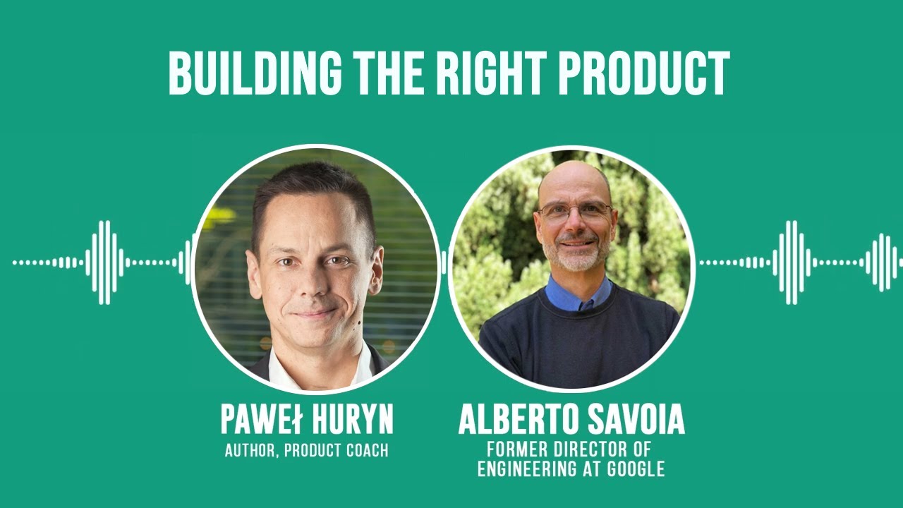 Building The Right Product with Alberto Savoia, ex-innovator at Google
