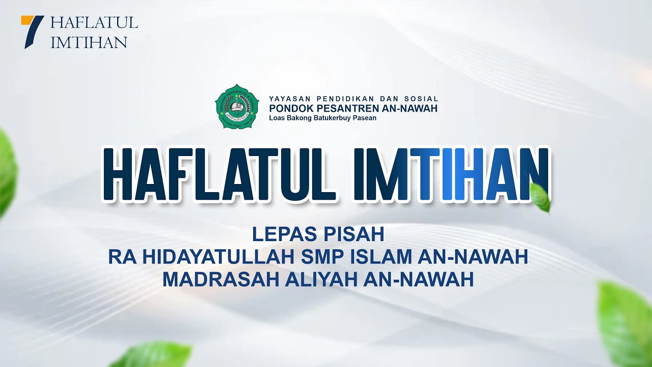 HAFLATUL IMTIHAN  & LEPAS PISAH ( RA HIDAYATULLAH, SMP ISLAM AN-NAWAH )
