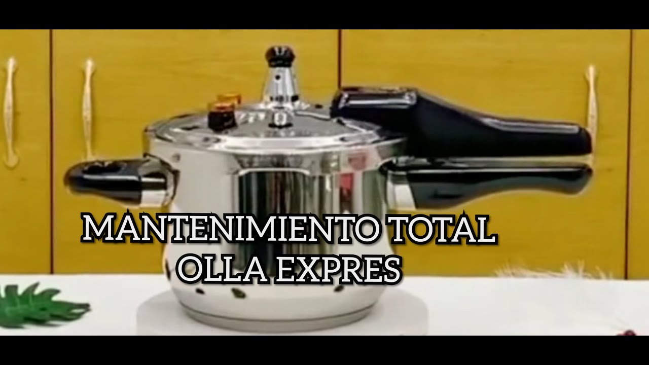 OLLA EXPRES, CONOCE SUS PARTES. LIMPIEZA Y MANTENIMIENTO GENERAL