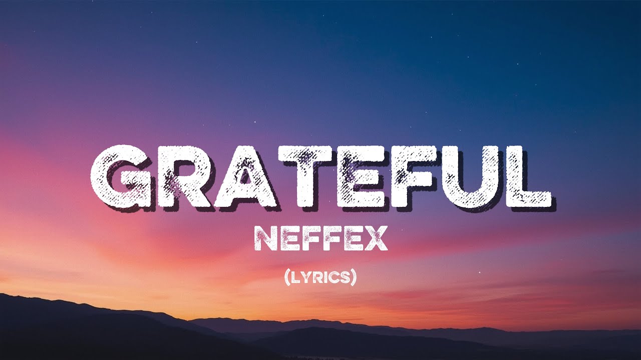 NEFFEX -  Grateful (Lyrics Video) 💪 | The Most Powerful Lyrics Ever
