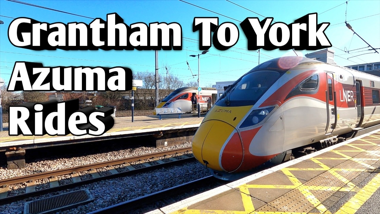 Grantham To York Azuma Rides - 14/02/26