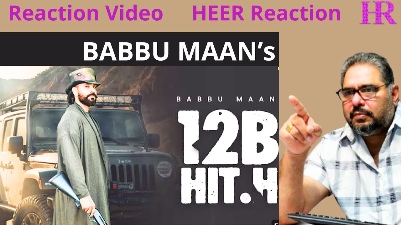 HEER REACTION ON - BABBU MAAN - 12B HIT.H (OFFICIAL MUSIC VIDEO) | LATEST PUNJABI SONG 2025 - NEW