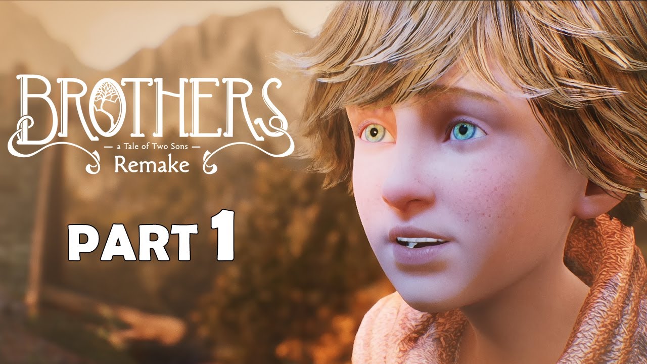 BROTHERS A TALE OF TWO SONS REMAKE – Gameplay Walkthrough Part 1 | No Commentary (PC)