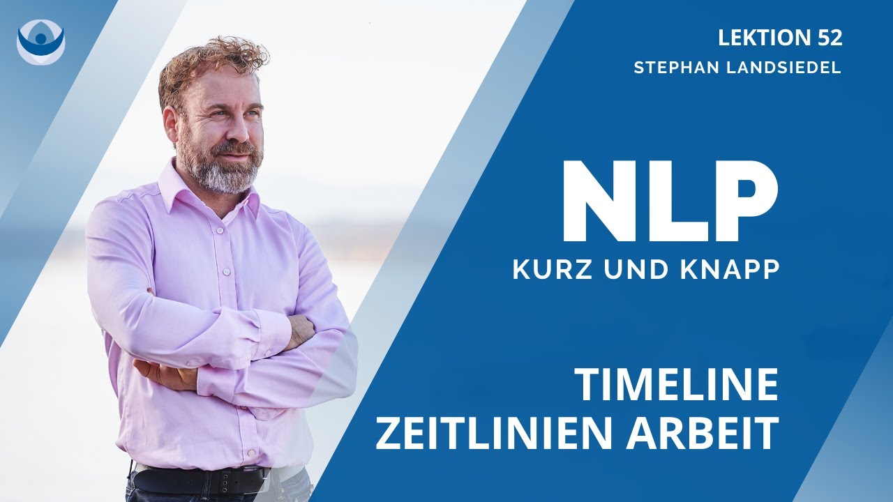 Timeline & Zeitlinien Arbeit | NLP Technik | Stephan Landsiedel #052